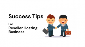 How to Make Your Reseller Hosting Business a Success
