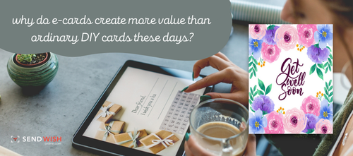 Why do ecards create more value than ordinary DIY cards these days?