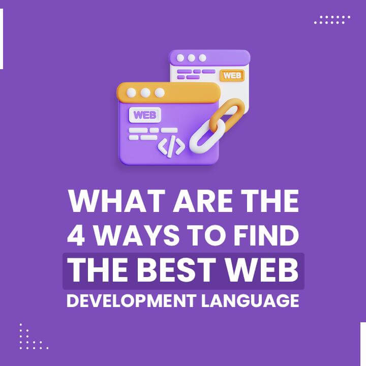 What are the 4 Ways to Find the Best Web Development Language?